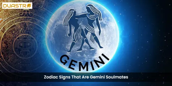 Zodiac Signs That Are Gemini Soulmates